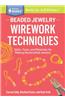 Beaded Jewelry: Wirework Techniques: Skills, Tools, and Materials for Making Handcrafted Jewelry. a Storey Basics(r) Title