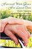 Farewell with Grace for Loved Ones: Support for You as You Support Your Dying Loved One