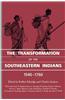 Transformation of the Southeastern Indians, 1540-1760