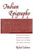 Indian Epigraphy: A Guide to the Study of Inscriptions in Sanskrit, Prakrit, and the Other Indo-Aryan Languages