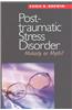 Posttraumatic Stress Disorder: Malady or Myth?