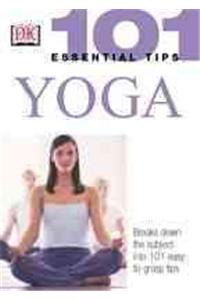 101 Essential Tips: Yoga