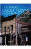 Colorado Ghost Towns and Mining Camps