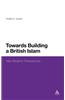 Towards Building a British Islam: New Muslims' Perspectives