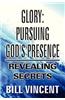 Glory: Pursuing God's Presence