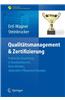 Qualitatsmanagement & Zertifizierung: Praktische Umsetzung In Krankenhausern, Reha-Kliniken, Und Stationaren Pflegeeinrichtungen