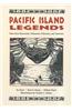 Pacific Island Legends: Tales from Micronesia, Melanesia, Polynesia, and Australia