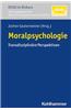 Moralpsychologie: Transdisziplinare Perspektiven