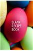 Blank Recipe Book: The Perfect Place to Store Your Favorite Recipes