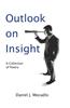 Outlook on Insight: A Collection of Poetry