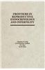 Frontiers in Reproductive Endocrinology and Infertility