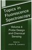 Topics in Fluorescence Spectroscopy: Volume 4: Probe Design and Chemical Sensing