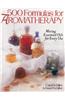 500 Formulas for Aromatherapy: Mixing Essential Oils for Every Use