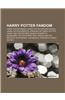 Harry Potter Fandom: Harry Potter Bands, Harry Potter Derived Works, Harry Potter Websites, Parodies of Harry Potter, Harry and the Potters