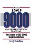 The ISO 9000 Implementation Manual: Ten Steps to ISO 9000 Registration