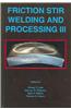 Friction Stir Welding and Processing III
