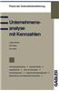 Unternehmensanalyse Mit Kennzahlen: Informationsbeschaffung Potential-Analyse Jahresabschluss Arten Von Kennzahlen Kennzahlensysteme Erganzende Darste