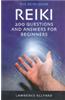 Reiki: 200 Question & Answers for Beginners