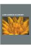 Low-Carbon Economy: Renewable Energy, Carbon Tax, Low-Carbon Fuel Standard, Renewable Energy Commercialization, Stern Review, Wood Economy