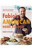 Fabio's American Home Kitchen: More Than 125 Recipes with an Italian Accent