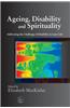 Ageing, Disability and Spirituality