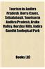 Tourism in Andhra Pradesh: Archaeological Sites in Andhra Pradesh, Beaches of Andhra Pradesh, Dams in Andhra Pradesh, Forts in Andhra Pradesh