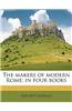 The Makers of Modern Rome; In Four Books