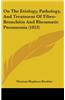 On The Etiology, Pathology, And Treatment Of Fibro-Bronchitis And Rheumatic Pneumonia (1853)
