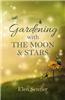 Gardening with the Moon & Stars