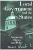 Local Government and the States: Autonomy, Politics and Policy: Autonomy, Politics and Policy