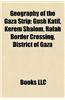 Geography of the Gaza Strip: Borders of the Gaza Strip, District of Gaza, Former Israeli Settlements in the Gaza Strip