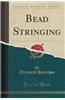Bead Stringing (Classic Reprint)