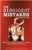 The 21 Biggest Mistakes You Should Avoid: Warning: If You Don't Avoid These Mistakes Now, You?ll Hate Yourself Later