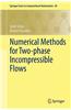 Numerical Methods for Two-Phase Incompressible Flows