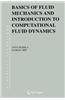 Basics of Fluid Mechanics and Introduction to Computational Fluid Dynamics