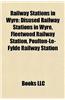 Railway Stations in Wyre: Disused Railway Stations in Wyre, Fleetwood Railway Station, Poulton-Le-Fylde Railway Station