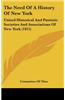 The Need of a History of New York: United Historical and Patriotic Societies and Associations of New York (1915)