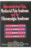 Musculoskeletal Pain, Myofascial Pain Syndrome, and the Fibromyalgia Syndrome: Proceedings from the Second World Congress on Myofascial Pain and Fibro
