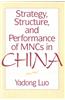 Strategy, Structure, and Performance of Mncs in China