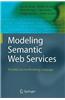 Modeling Semantic Web Services: The Web Service Modeling Language