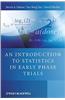 An Introduction to Statistics in Early Phase Trials