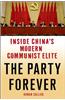 The Party Forever: Inside China's Modern Communist Elite