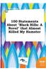 100 Statements about Black Hills: A Novel That Almost Killed My Hamster