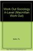 Work Out Sociology A-Level