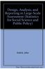 Design, Analysis, And Reporting in Large-scale Assessment