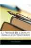 Le Partage de L'Enfant: Roman Contemporain