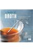 A Bowlful of Broth: Nourishing Recipes for Bone Broths and Other Restorative Soups