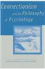 Connectionism and the Philosophy of Psychology