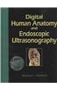 Digital Human Anatomy and Endoscopic Ultrasonography [With CDROM]