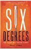 Six Degrees: Our Future on a Hotter Planet